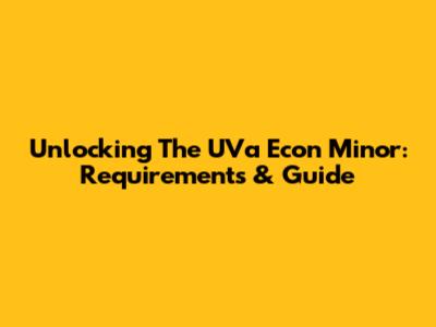 Unlocking The UVa Econ Minor: Requirements & Guide