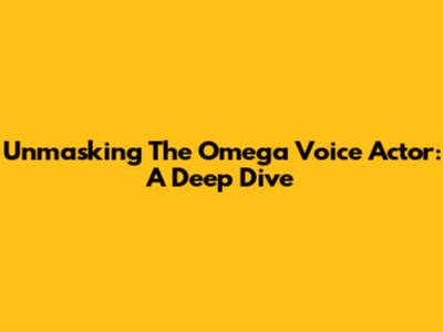 Unmasking The Omega Voice Actor: A Deep Dive
