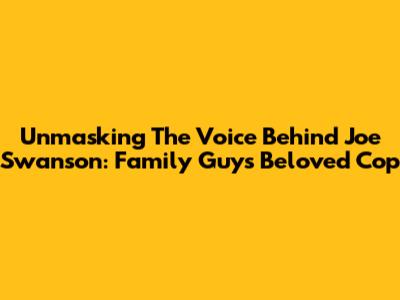 Unmasking The Voice Behind Joe Swanson: Family Guy's Beloved Cop