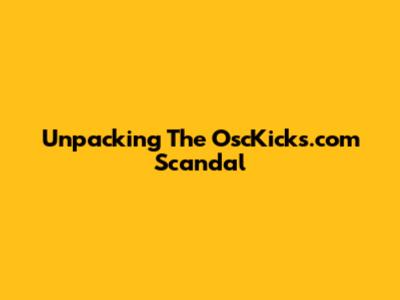 Unpacking The OscKicks.com "Scandal"