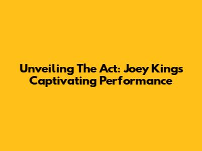 Unveiling 'The Act': Joey King's Captivating Performance