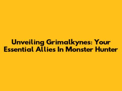 Unveiling Grimalkynes: Your Essential Allies In Monster Hunter