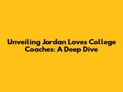 Unveiling Jordan Love's College Coaches: A Deep Dive