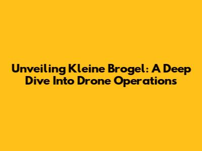 Unveiling Kleine Brogel: A Deep Dive Into Drone Operations