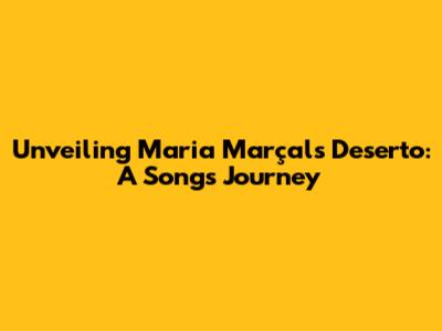 Unveiling Maria Marçal's 'Deserto': A Song's Journey