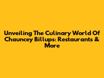 Unveiling The Culinary World Of Chauncey Billups: Restaurants & More