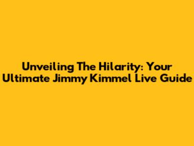 Unveiling The Hilarity: Your Ultimate Jimmy Kimmel Live Guide