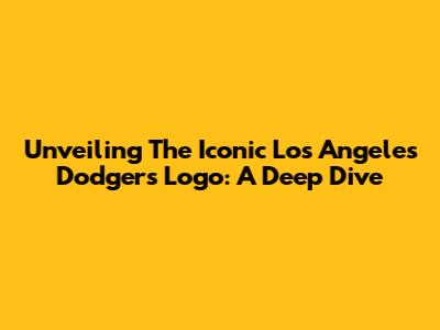 Unveiling The Iconic Los Angeles Dodgers Logo: A Deep Dive