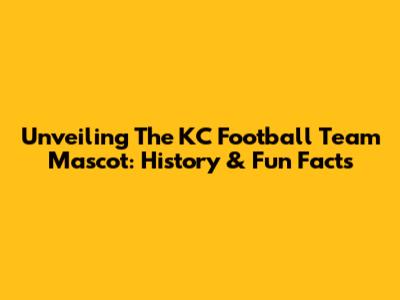 Unveiling The KC Football Team Mascot: History & Fun Facts