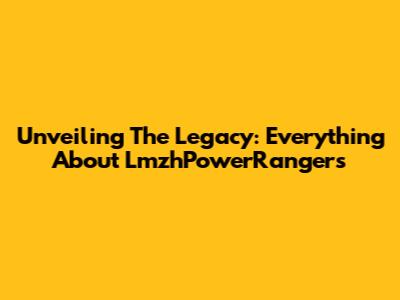 Unveiling The Legacy: Everything About LmzhPowerRangers