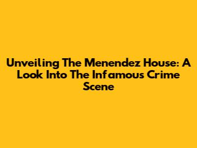 Unveiling The Menendez House: A Look Into The Infamous Crime Scene