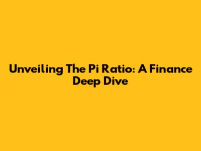 Unveiling The Pi Ratio: A Finance Deep Dive