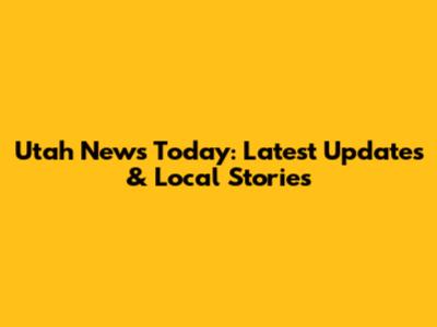 Utah News Today: Latest Updates & Local Stories