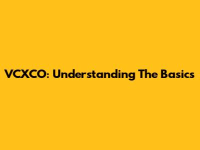 VCXCO: Understanding The Basics