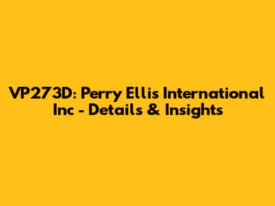 VP273D: Perry Ellis International Inc - Details & Insights
