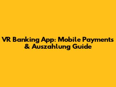 VR Banking App: Mobile Payments & Auszahlung Guide