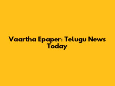 Vaartha Epaper: Telugu News Today