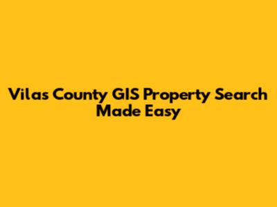 Vilas County GIS Property Search Made Easy
