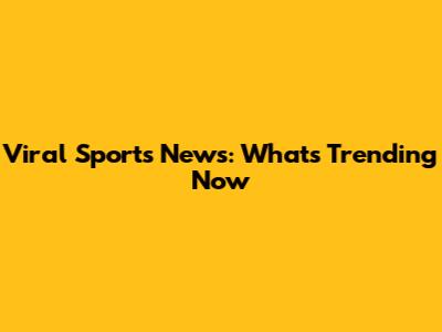 Viral Sports News: What's Trending Now