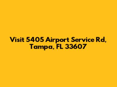 Visit 5405 Airport Service Rd, Tampa, FL 33607