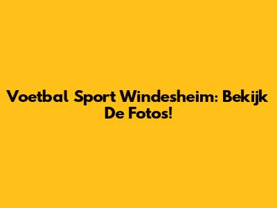 Voetbal Sport Windesheim: Bekijk De Foto's!