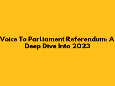 Voice To Parliament Referendum: A Deep Dive Into 2023