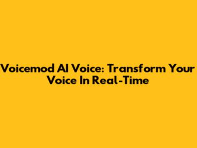 Voicemod AI Voice: Transform Your Voice In Real-Time
