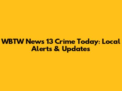 WBTW News 13 Crime Today: Local Alerts & Updates