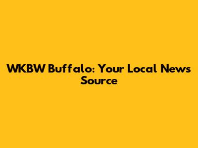 WKBW Buffalo: Your Local News Source