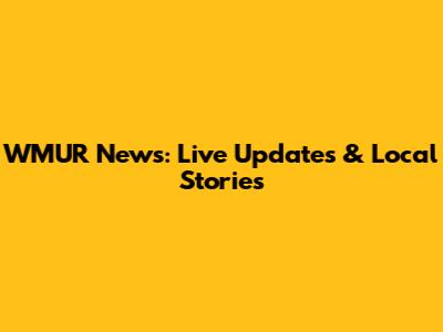 WMUR News: Live Updates & Local Stories