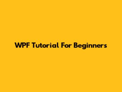 WPF Tutorial For Beginners