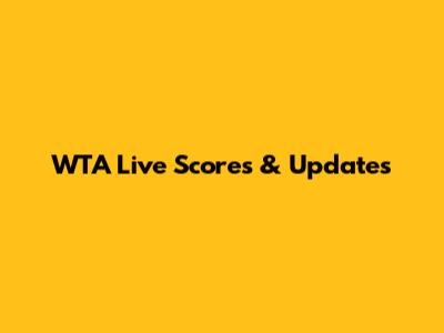 WTA Live Scores & Updates