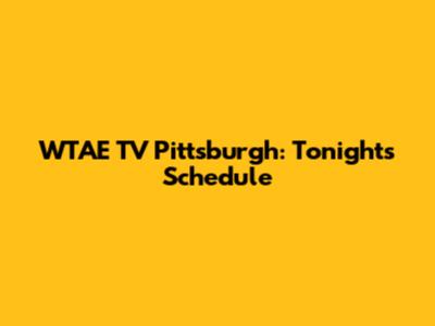 WTAE TV Pittsburgh: Tonight's Schedule