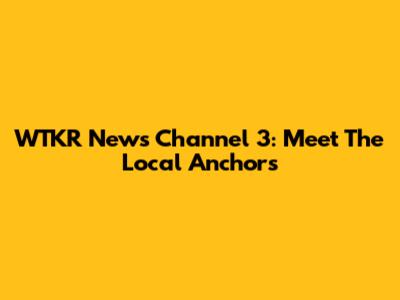 WTKR News Channel 3: Meet The Local Anchors