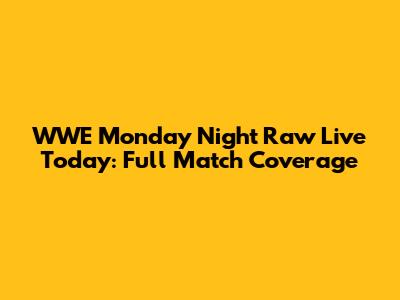 WWE Monday Night Raw Live Today: Full Match Coverage