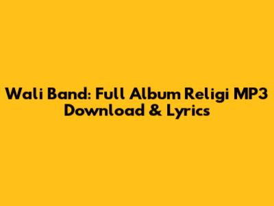 Wali Band: Full Album Religi MP3 Download & Lyrics
