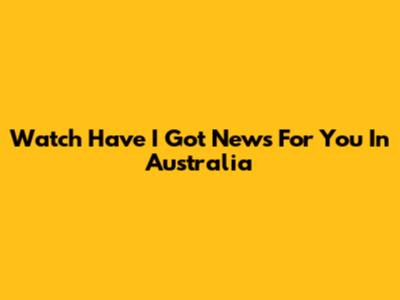 Watch 'Have I Got News For You' In Australia