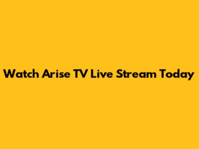 Watch Arise TV Live Stream Today