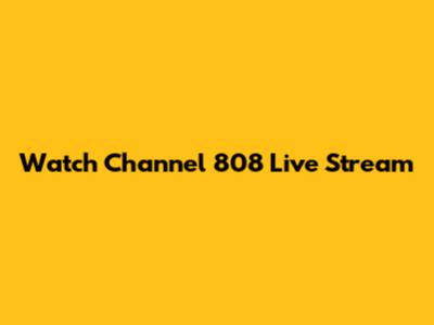 Watch Channel 808 Live Stream