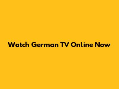 Watch German TV Online Now