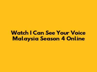 Watch I Can See Your Voice Malaysia Season 4 Online