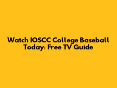 Watch IOSCC College Baseball Today: Free TV Guide