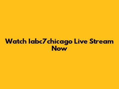 Watch Iabc7chicago Live Stream Now