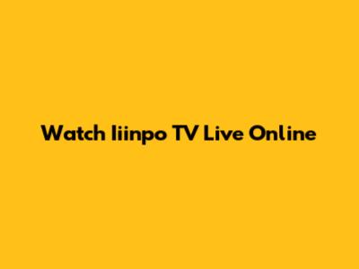 Watch Iiinpo TV Live Online