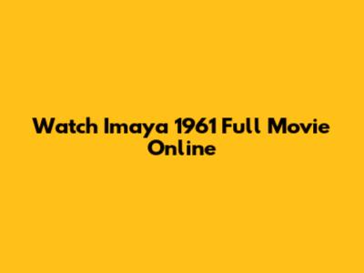 Watch Imaya 1961 Full Movie Online