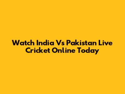 Watch India Vs Pakistan Live Cricket Online Today