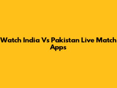 Watch India Vs Pakistan Live Match Apps