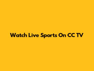 Watch Live Sports On CC TV