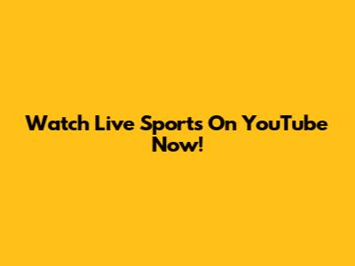 Watch Live Sports On YouTube Now!