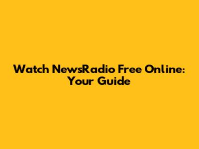 Watch NewsRadio Free Online: Your Guide